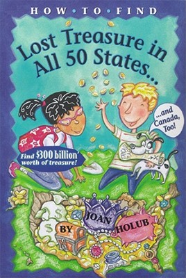 Image for How to Find Lost Treasure: In All Fifty States and Canada, Too!