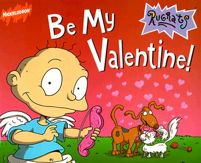 Image for Be My Valentine (Rugrats) Be My Valentine (Rugrats)