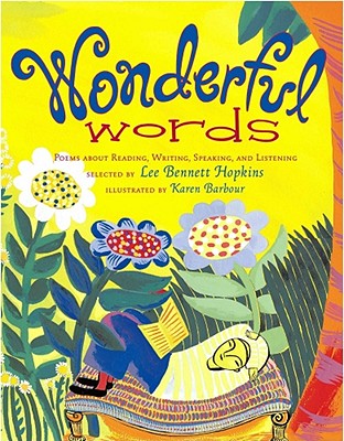Image for WONDERFUL WORDS: POEMS ABOUT READING, WRITING, SPEAKING & LISTENING WONDERFUL WORDS: POEMS ABOUT READING, WRITING, SPEAKING & LISTENING
