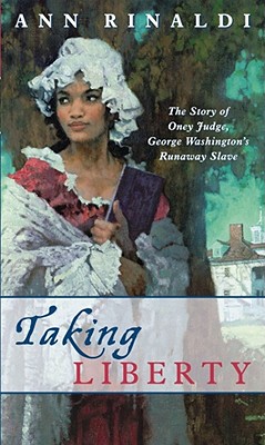Image for Taking Liberty: The Story of Oney Judge, George Washington's Runaway Slave