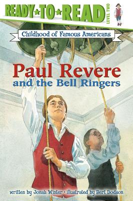 Paul Revere and the Bell Ringers: Ready-to-Read Level 2 (Ready-to-Read Childhood of Famous Americans)