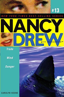 Trade Wind Danger (Nancy Drew: All New Girl Detective #13)