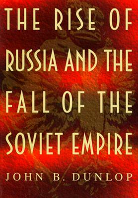 The Rise of Russia and the Fall of the Soviet Empire