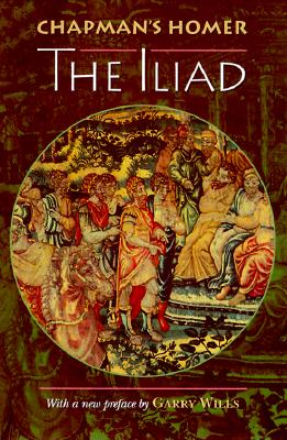 Chapman's Homer: The Iliad