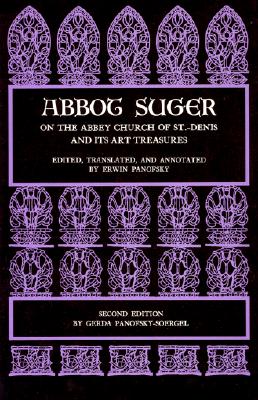 Abbot Suger on the Abbey Church of St. Denis and Its Art Treasures Image for Abbot Suger on the Abbey Church of St. Denis and Its Art Treasures