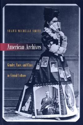 American Archives: Gender, Race, and Class in Visual Culture
