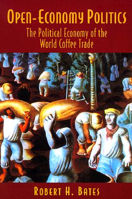 Image for Open-Economy Politics: The Political Economy of the World Coffee Trade