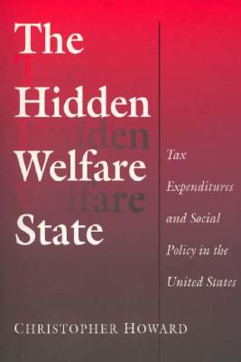 The Hidden Welfare State: Tax Expenditures and Social Policy in the United States