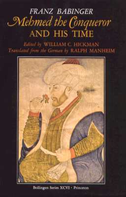 Mehmed the Conqueror and His Time