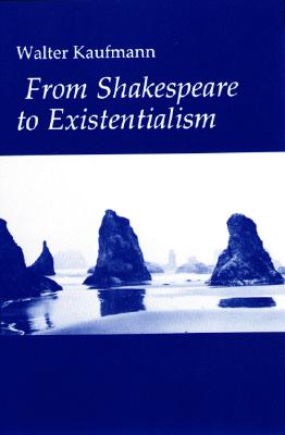 FROM SHAKESPEARE TO EXISTENTIALISM