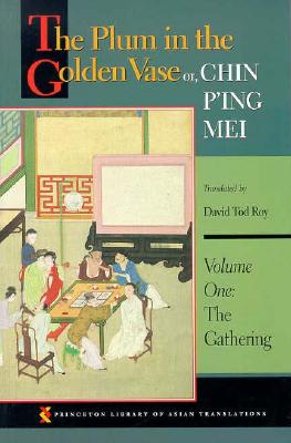 The Plum in the Golden Vase or, Chin P'ing Mei: Vol. 1, The Gathering Image for The Plum in the Golden Vase or, Chin P'ing Mei: Vol. 1, The Gathering