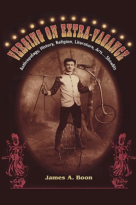 Verging on Extra-Vagance: Anthropology, History, Religion, Literature, Arts . . . Showbiz