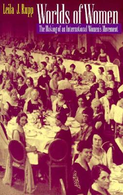 Worlds of Women The Making of an International Women's Movement