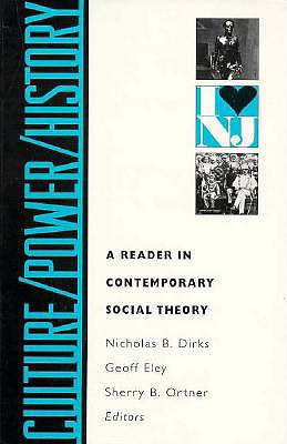 Culture / Power / History: A Reader in Contemporary Social Theory