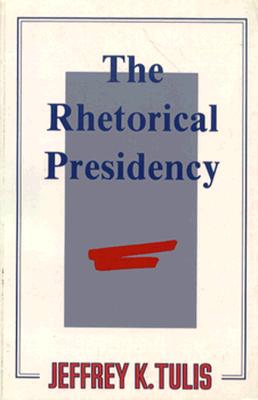 Image for The Rhetorical Presidency The Rhetorical Presidency