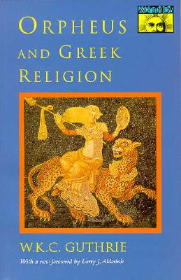 Image for Orpheus and Greek Religion (Mythos Books)
