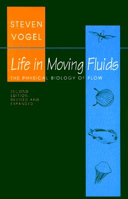 Life in Moving Fluids: The Physical Biology of Flow (Princeton Paperbacks)