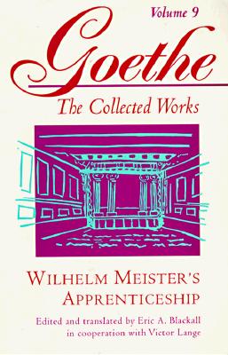 Wilhelm Meister's Apprenticeship: Johann Wolfgang von Goethe (Goethe: The Collected Works, Vol. 9)
