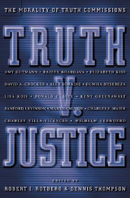 Image for Truth V. Justice: The Morality of Truth Commissions Truth V. Justice: The Morality of Truth Commissions