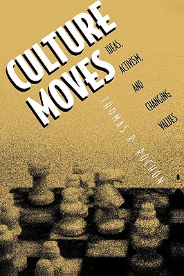 Image for Culture Moves: Ideas, Activism, and Changing Values Culture Moves: Ideas, Activism, and Changing Values