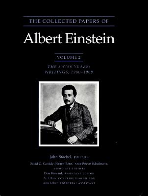 The Collected Papers of Albert Einstein, Volume 2: The Swiss Years: Writings, 1900-1909 (Original texts)