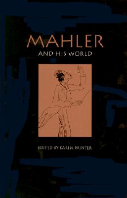 Mahler and His World (The Bard Music Festival)