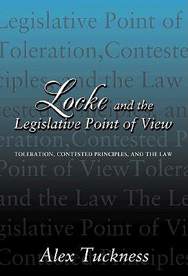 Image for Locke and the Legislative Point of View: Toleration, Contested Principles, and the Law