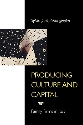 Image for Producing Culture and Capital: Family Firms in Italy