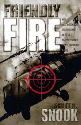 Friendly Fire: The Accidental Shootdown of U.S. Black Hawks over Northern Iraq