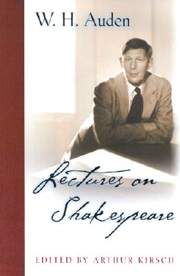 Image for Lectures on Shakespeare (W.H. Auden: Critical Editions)