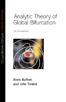 Analytic Theory of Global Bifurcation: An Introduction (Princeton Series in Applied Mathematics)