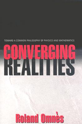Converging Realities: Toward a Common Philosophy of Physics and Mathematics