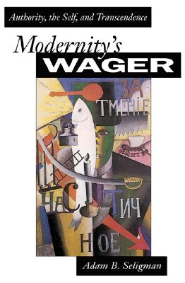 Image for Modernity's Wager: Authority, the Self, and Transcendence