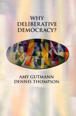 Why Deliberative Democracy