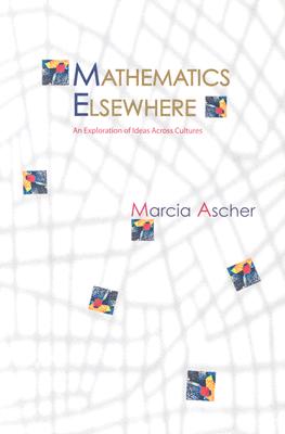 Image for Mathematics Elsewhere: An Exploration of Ideas Across Cultures Mathematics Elsewhere: An Exploration of Ideas Across Cultures