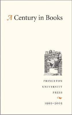 A Century in Books: Princeton University Press 1905-2005
