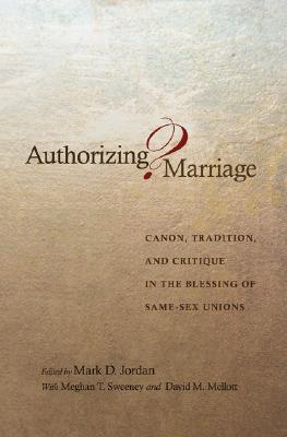Authorizing Marriage: Canon, Tradition, and Critique in the Blessing of Same-Sex Unions