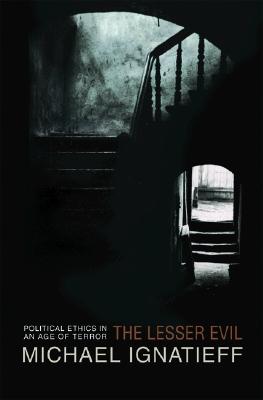 The Lesser Evil: Political Ethics in an Age of Terror (Gifford Lectures)