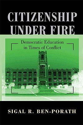 Image for Citizenship under Fire: Democratic Education in Times of Conflict Citizenship under Fire: Democratic Education in Times of Conflict