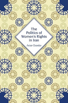 Image for The Politics of Women's Rights in Iran The Politics of Women's Rights in Iran