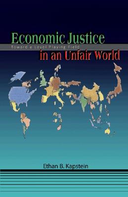 Economic Justice in an Unfair World: Toward a Level Playing Field