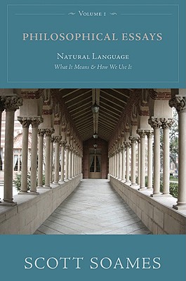 Philosophical Essays, Volume 1: Natural Language: What It Means and How We Use It