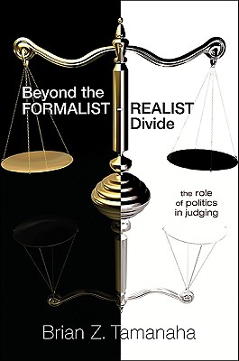 BEYOND THE FORMALIST-REALIST DIVIDE: THE ROLE OF POLITICS IN JUDGING