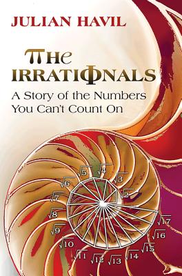 The Irrationals a Story of the Number You Can't Count On