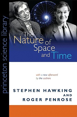 The Nature of Space and Time (Princeton Science Library)