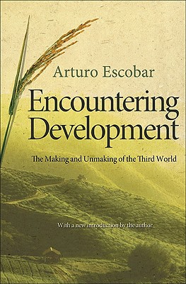 Image for Encountering Development: The Making and Unmaking of the Third World (Princeton Studies in Culture/Power/History (1))