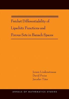 Frchet Differentiability of Lipschitz Functions and Porous Sets in Banach Spaces (AM-179) (Annals of Mathematics Studies)