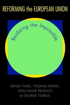Reforming the European Union: Realizing the Impossible