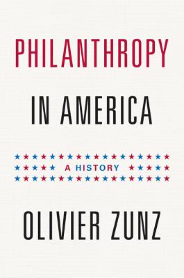 Philanthropy in America: A History - Updated Edition (Politics and Society in Modern America)