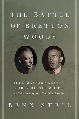 The Battle Of Bretton Woods: John Maynard Keynes,